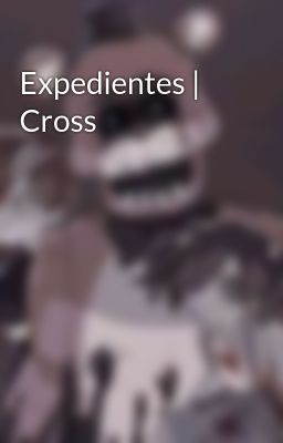 Expedientes | Cross