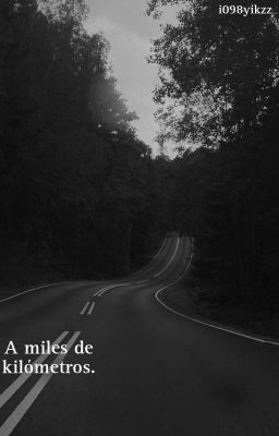 A Miles De Kilómetros.