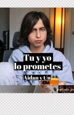 tu y yo lo Prometes ?❤️ / Aidan Gal...