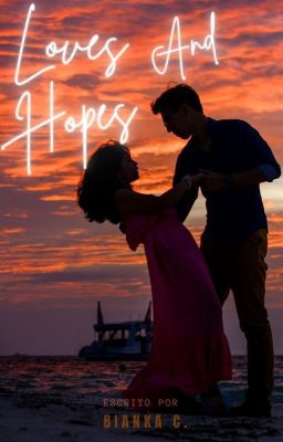 Loves and Hopes - {amores y Esperan...