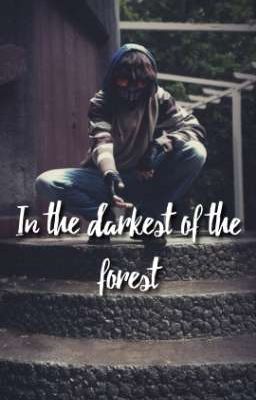 In The Darkest Of The Forest