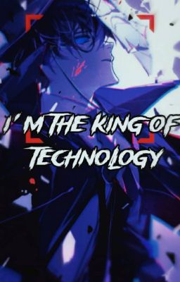 4-i'm The King Of Technology
