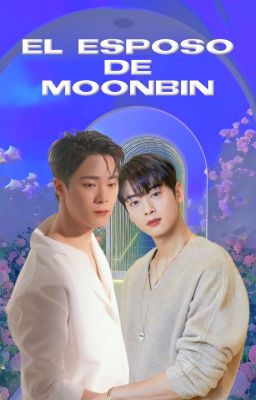 el Esposo de Moonbin - Binwoo