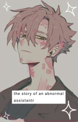 ■the Story of an Abnormal Assistant...