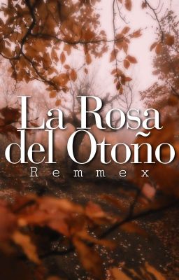 la Rosa del Otoño ft. Remmex