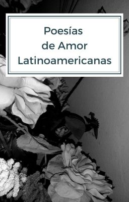 Poesías de Amor Latinoamericanas