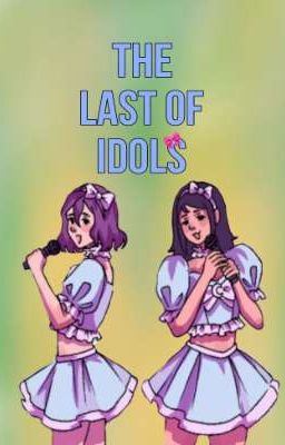 the Last of Idols || Lizzy y Gelany...