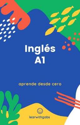 Inglés A1: Aprende Desde Cero