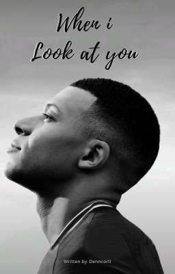 When i Look at you - Kylian Mbappé