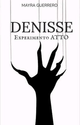 Denisse (experimento A-t-t-o)
