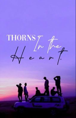 Thorns in the Heart ; Maknae Line X...