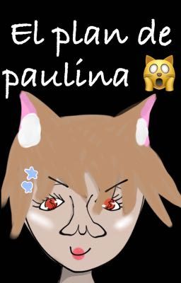 el Plan de Paulina 😰😰