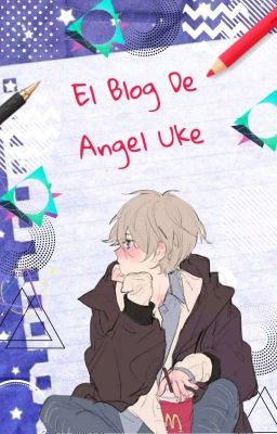 el Blog de Angel uke ❤️