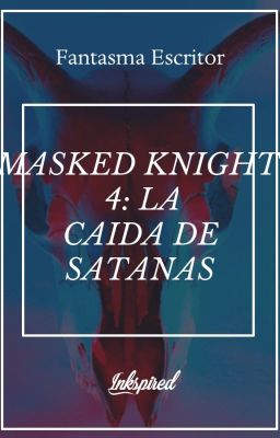 Masked Knight 4 la Caida de Satanas