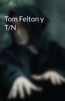 tom Felton y t/n