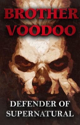 Brother Voodoo: Defender of Superna...