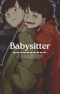 🍼 Babysitter 🍼 // Osochoro