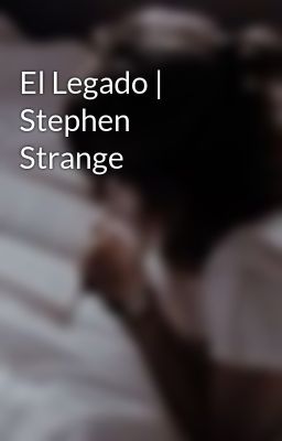 el Legado | Stephen Strange