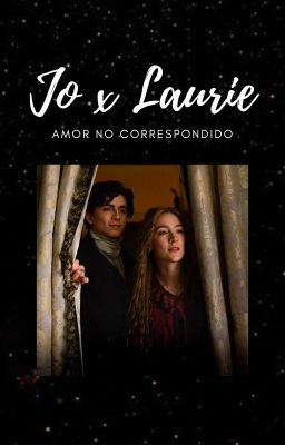 Jo&laurie: Amor no Correspondido