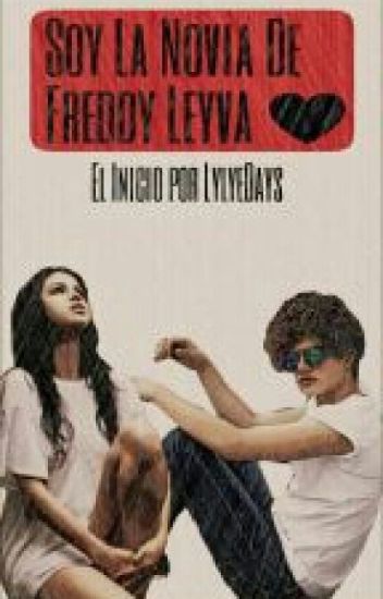 Soy La Novia De Freddy Leyva♥ [terminada]
