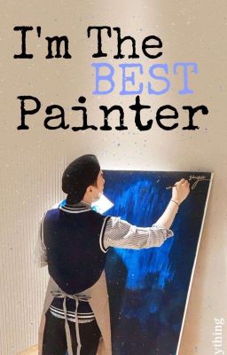 I'm the Best Painter [yoonmin]