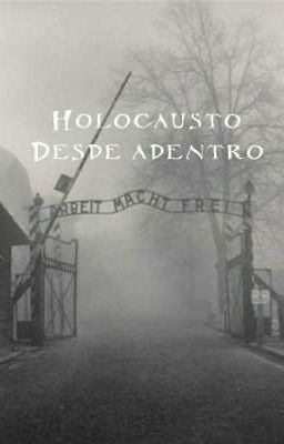 Holocausto:desde Adentro