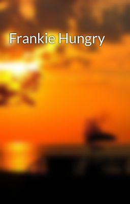 Frankie Hungry