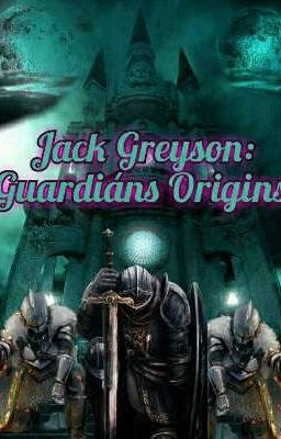Jack Greyson: Guardians Origins
