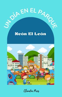 Neón El León - Un Día En El Parque