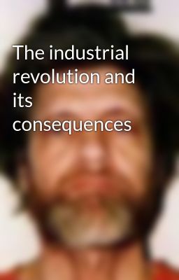 the Industrial Revolution and its C...