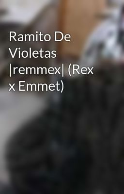 Ramito de Violetas |remmex| (rex X...
