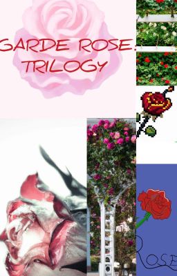 Garde Rose: Trilogy.
