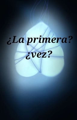 《¿la Primera Vez?》-《inkerror o Erro...