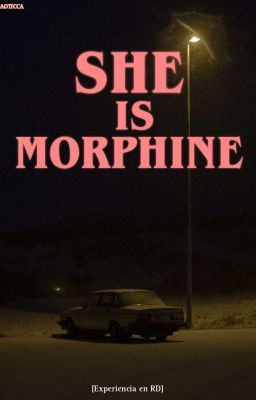 she is Morphine [rd]