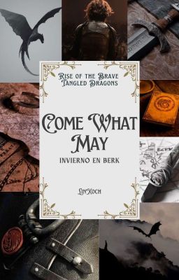 Come What May I - Rise Of The Brave Tangled Dragons