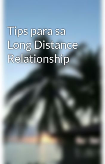 Tips Para Sa Long Distance Relationship