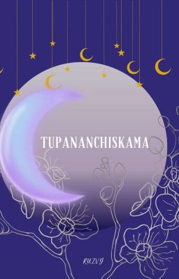 Tupananchiskama.©