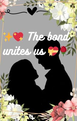 ✨💖 the Bond Unites us 💝🌹