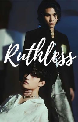 Ruthless || °•[kimchay]•°