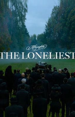 the Loneliest