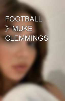 Football 》 Muke Clemmings