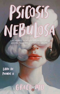 Psicosis Nebulosa |libro 2|