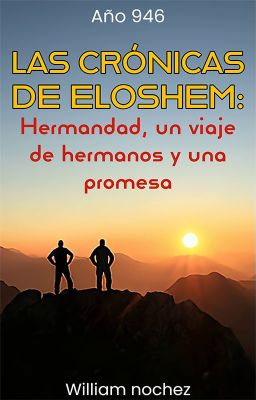 Las Crónicas De Eloshem: Hermandad, Un Viaje De Hermanos Y Una Promesa