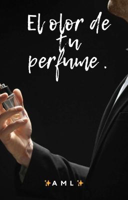 El Olor De Tu Perfume ©