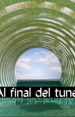 °al Final del Tunel°