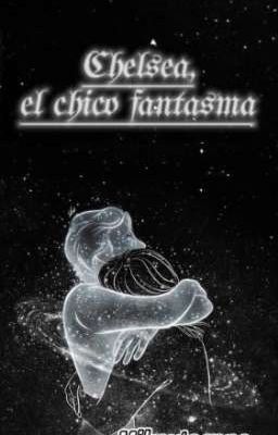 "chelsea, el Chico Fantasma" - Mike...
