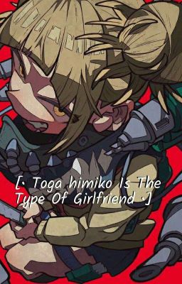 [• Toga Himiko is the Type of Girlf...