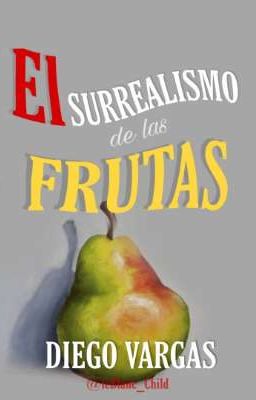 el Surrealismo de las Frutas (termi...