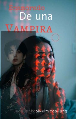 Enamorado de una Vampiro (junkook Y...