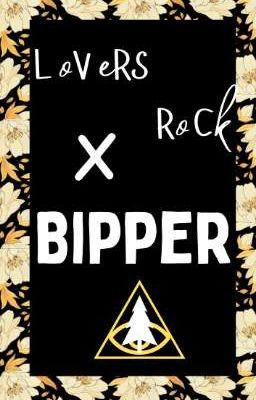 Lovers Rock × Bipper